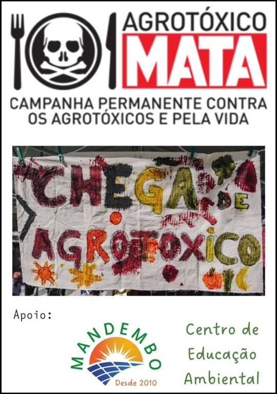 Agrotóxico Mata! Mobilização contra o Pacote do Veneno. Agrotóxico Mata! Mobilização contra o Pacote do Veneno.